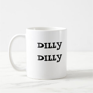 Tasse de Dilly Dilly