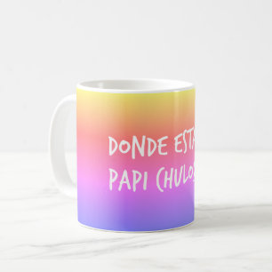 Tasse de Donde Estas Papi Chulo d'Espagnol