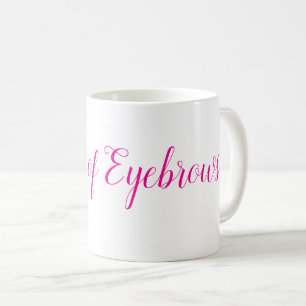 Tasse de la reine des sourcils