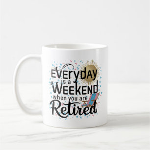 Tasse de la vie à la retraite – Chaque jour est un