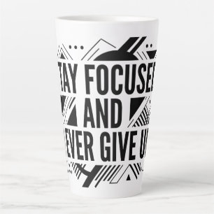 Tasse de Latte « Restez Concentré Ne Vous Décourag