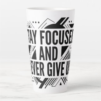 Tasse de Latte « Restez Concentré Ne Vous Décourag