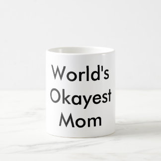 Tasse "de maman d'Okayest des mondes"