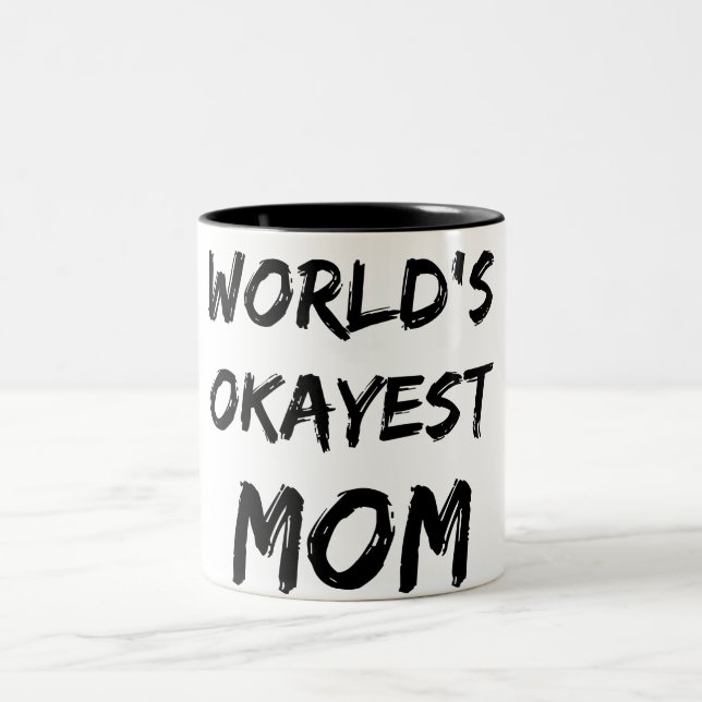 Tasse de maman d'Okayest du monde (Centre)