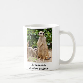 Tasse de Meerkat quelqu'un café de mention