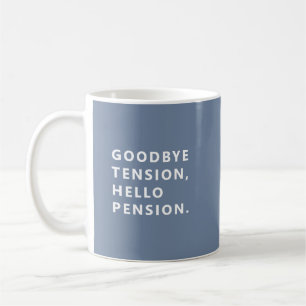 Tasse de retraite amusante Adieu tension Bienvenue