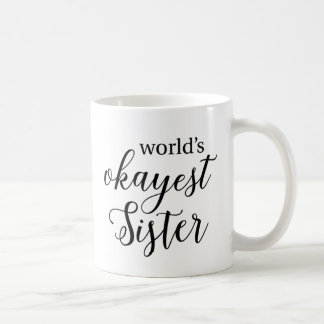 Tasse de soeur d'Okayest du monde