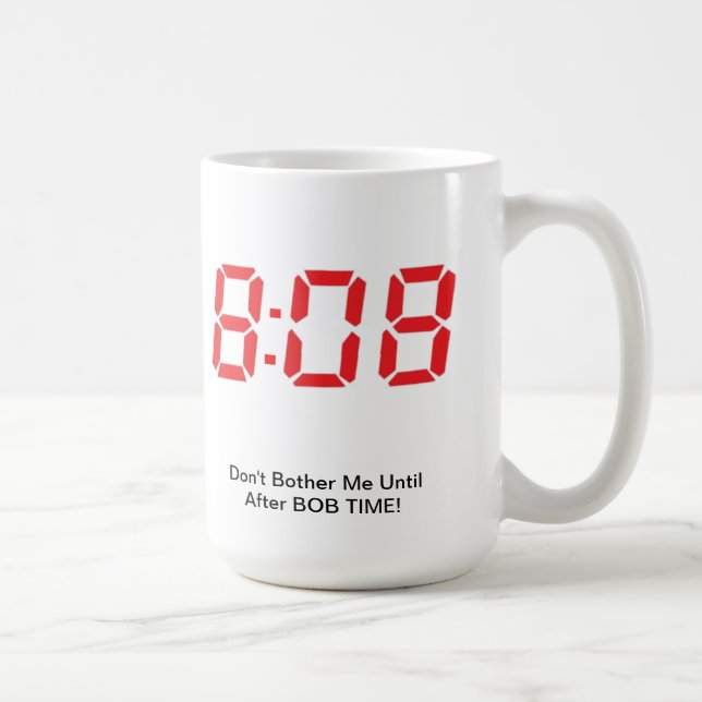Tasse de temps de Bob (Droite)