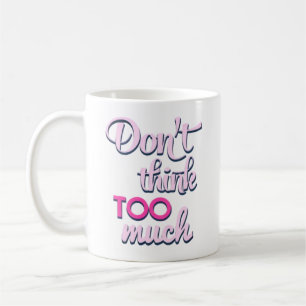 Tasse de typographie consciente - Rose 'Ne pensez