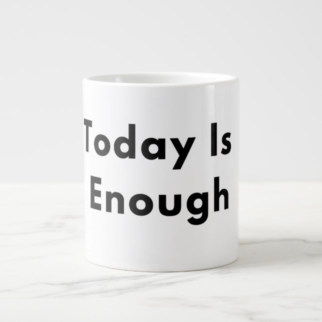 Tasse de typographie Today Is Enough (Devant)