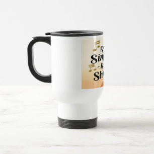 Tasse de voyage Continue de chanter Continue de br
