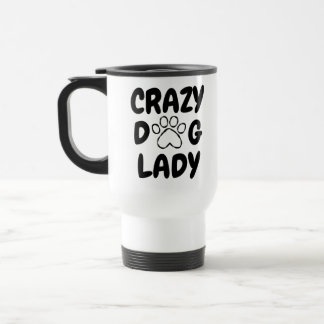 Tasse de voyage en acier inoxydable Crazy Dog Lady