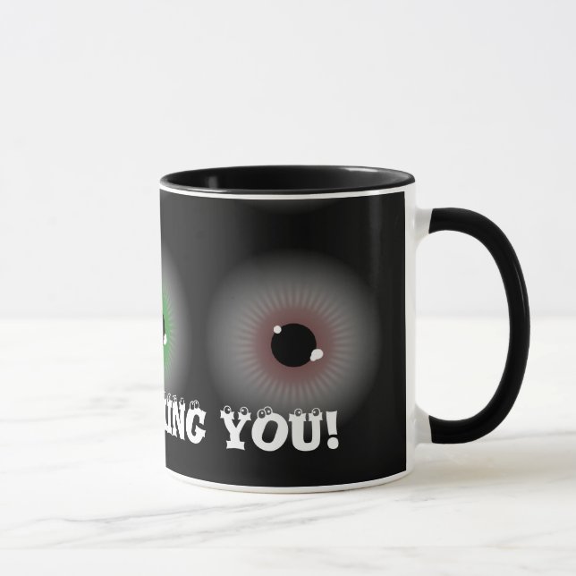 Tasse Des boules d'oeil, je VOUS OBSERVE ! (Droite)