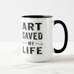 Tasse Design de texte noir - Art sauvé ma vie