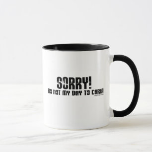 Tasse Désolé, ce n'est pas mon jour pour s'inquiéter
