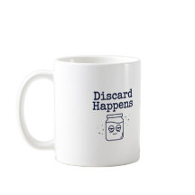 Tasse « Discard Happens » | Citation drôle pour le