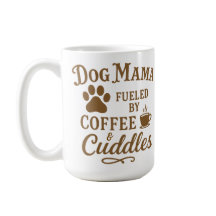 Tasse Dog Mama - Alimentée par le café et les câli