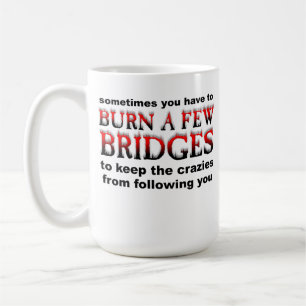 Tasse Drôle Brûler Quelques Ponts