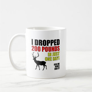 Tasse drôle de chasse "Perds 200 livres"