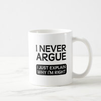 Tasse drôle "Expliquez pourquoi j'ai raison"