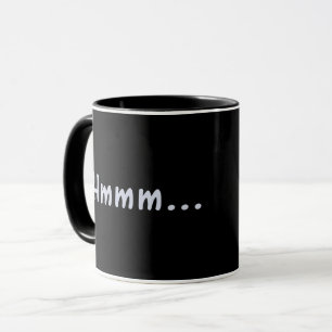Tasse drôle Hmmm
