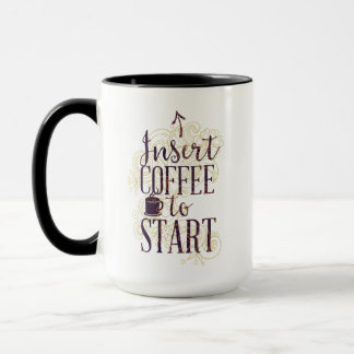 Tasse Drôle Insérer le café pour démarrer Amateurs de ca