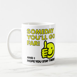 Tasse Drôle J'espère Que Vous Irez Loin