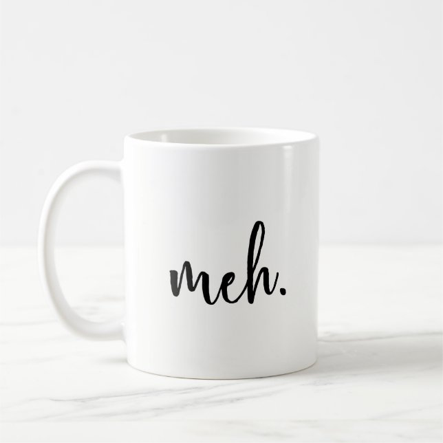 Tasse drôle - Meh - inspiré drôle et sarcasme (Gauche)