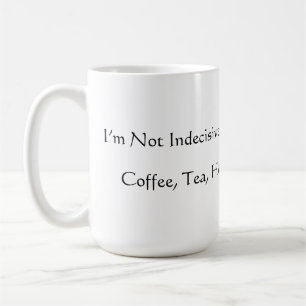 Tasse Drôle Pas Indécis