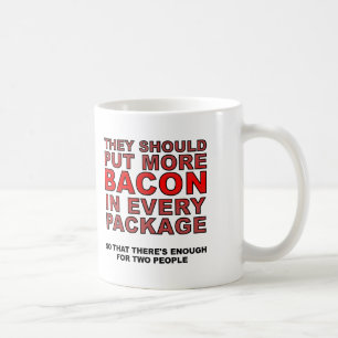 Tasse Drôle Plus de Bacon