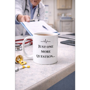 Tasse drôle pour infirmière « Encore une question 