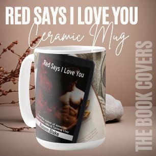 Tasse en céramique Red Says I Love You