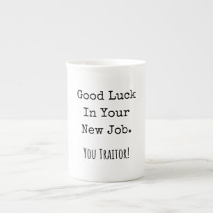 Tasse En Porcelaine bonne chance dans votre nouveau travail. traître !