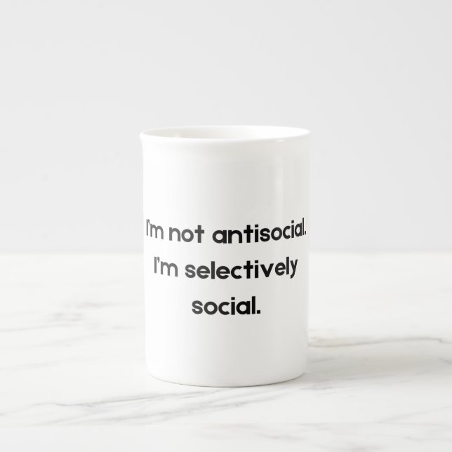 Tasse En Porcelaine Je ne suis pas asocial — Je suis sélectif dans mes (Devant)