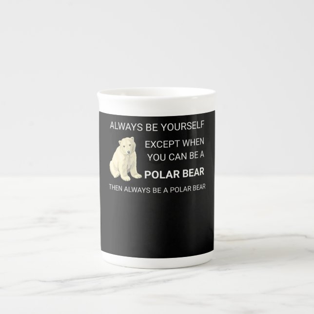 Tasse En Porcelaine Ours Polaire Funny Soyez Toujours Un Ours Ours Amo (Devant)
