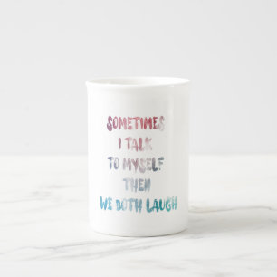 Tasse En Porcelaine Parfois Je Me Parle À Moi-Même Alors Nous Rivaliso