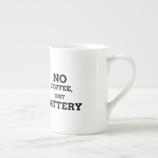 Tasse En Porcelaine Pas de café, juste batterie