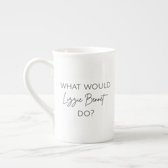 Tasse En Porcelaine Que ferait Lizzie Bennet ? (Gauche)