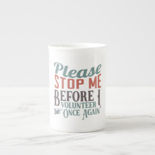 Tasse En Porcelaine S'il vous plaît Stope Me Drôle Volontaire