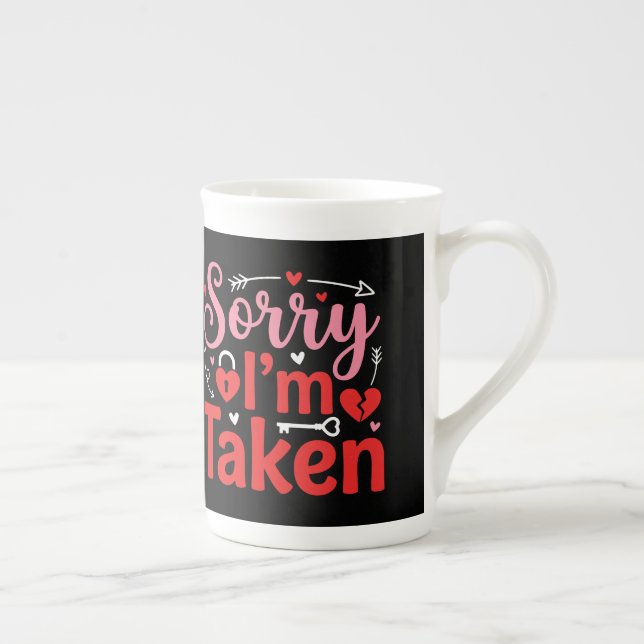 Tasse En Porcelaine Sorry I’m Taken Funny Valentine Relationship Desig (Droite)