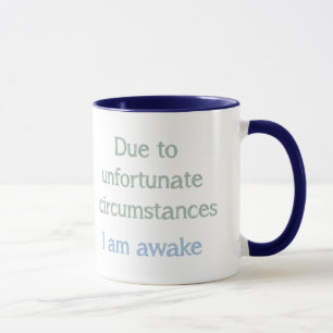 Tasse En raison de circonstances malheureuses je suis Aw