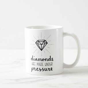 Tasse Encouragement Les Diamants Sont Faits Sous P