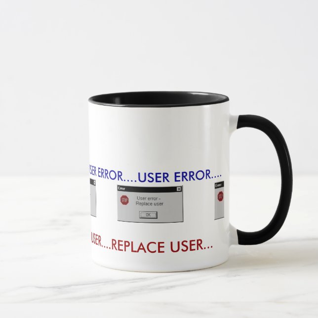TASSE ERREUR D'UTILISATEUR….REMPLACEZ L'HUMOUR (Droite)