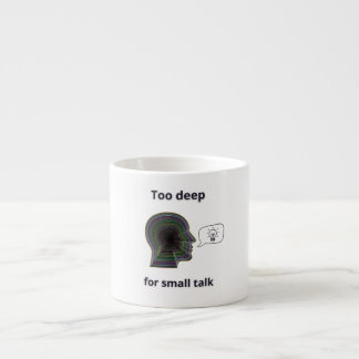 Tasse Expresso caneca Too deep for small talk