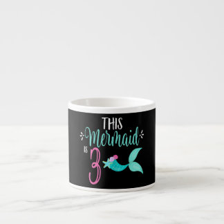Tasse Expresso Cette Sirène Est 3 Mermaids 3e Fille Anniversaire