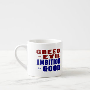 Tasse Expresso Cupidité et ambition