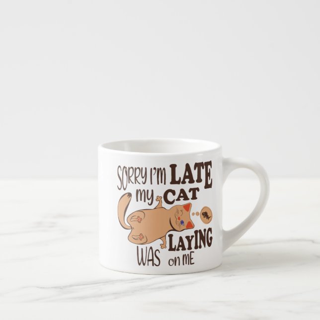 Tasse Expresso Désolé je suis en retard mon chat était allongé su (Droite)
