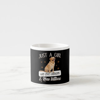Tasse Expresso Dog Lover | Just A Girl Who Loves Labrador Tattoos