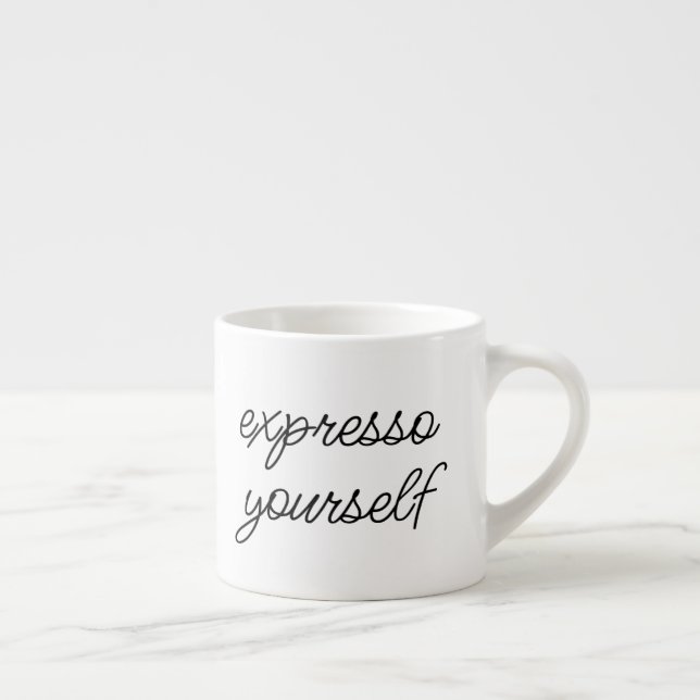 Tasse Expresso "Expresso Yourself" Drôle Café Mignonne Dit (Droite)
