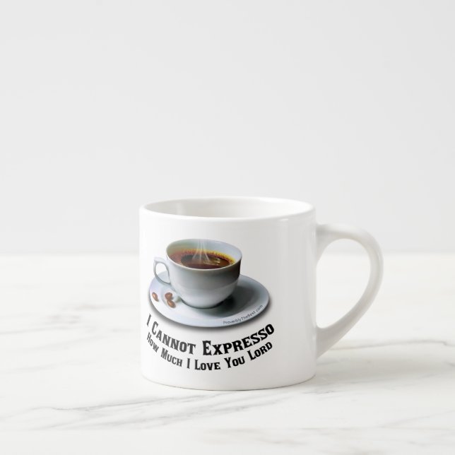 Tasse Expresso Je Ne Peux Pas Exprimer Combien Je T'Aime Seigneur (Droite)